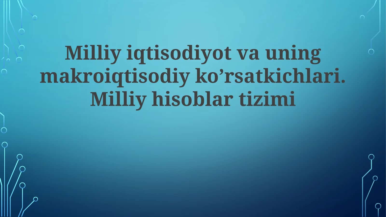 Milliyiqtisodiyotvauningmakroiqtisodiyko’rsatkichlari