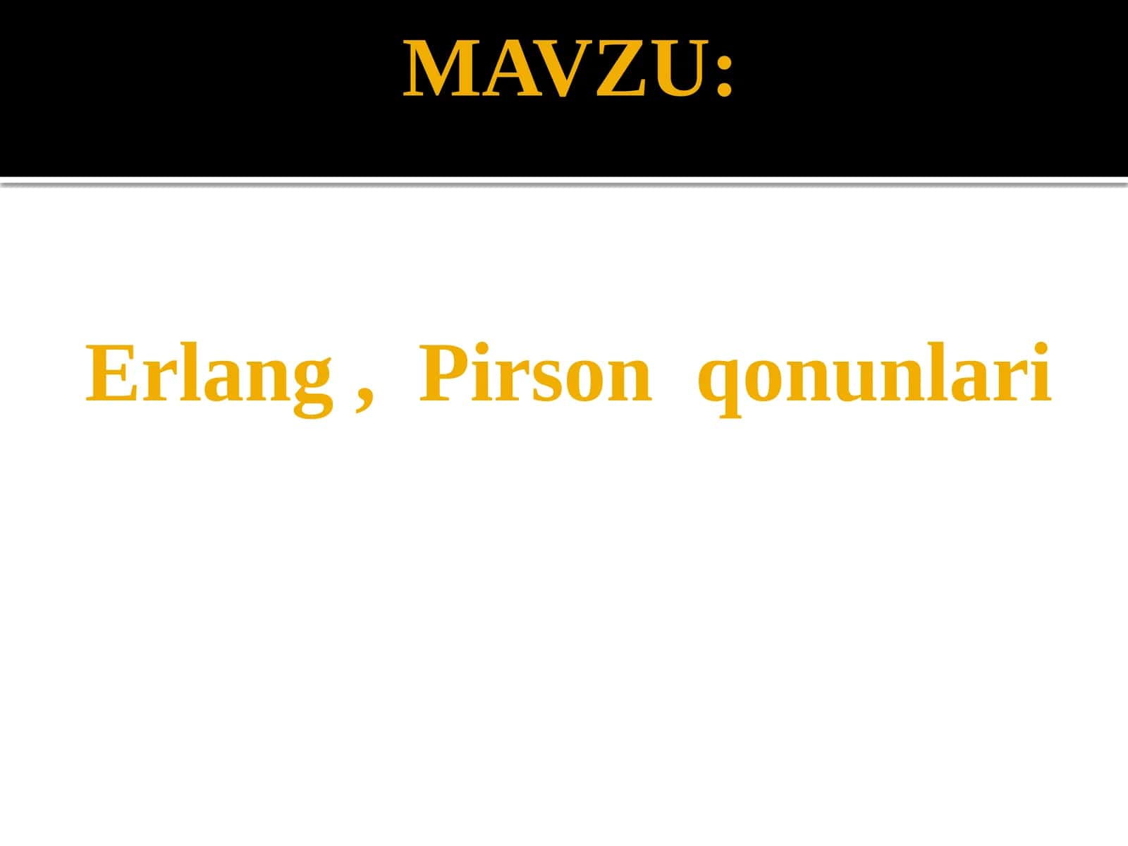 Erlang, Pirson  qonunlari