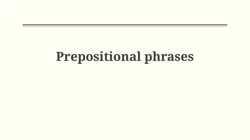 Prepositional Phrases: Definition and Components