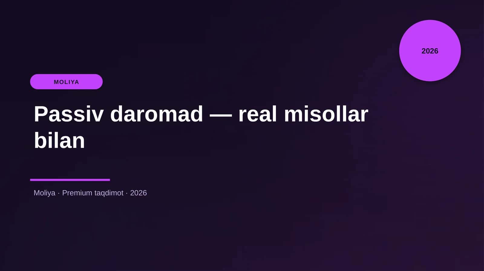 Passiv daromad — real misollar bilan