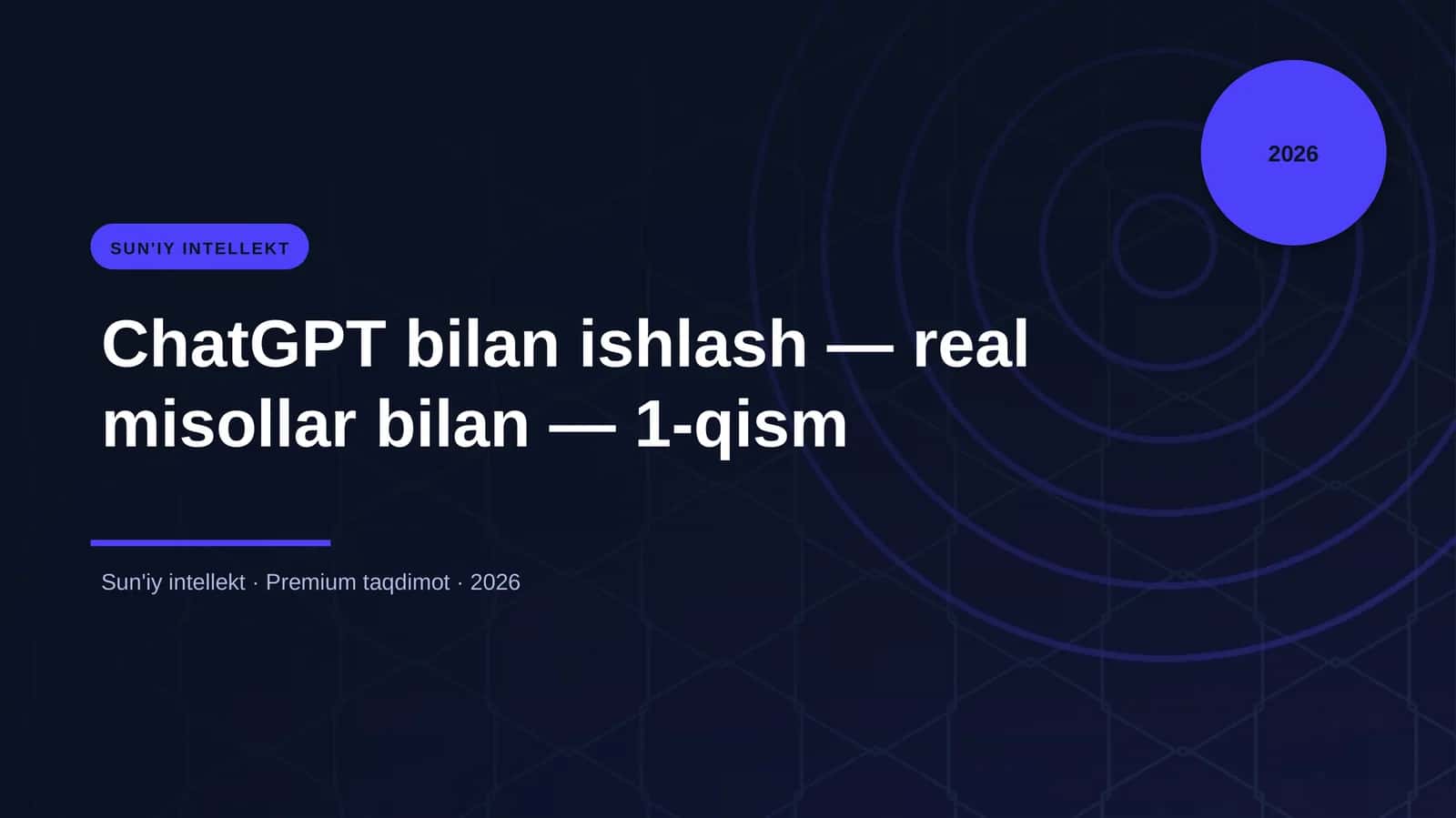 ChatGPT bilan ishlash — real misollar bilan — 1-qism