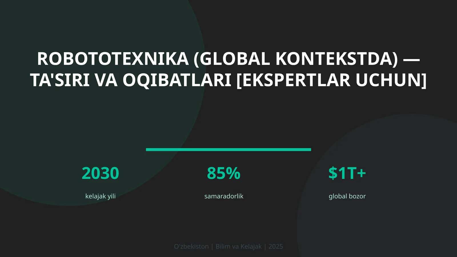 ROBOTOTEXNIKA (GLOBAL KONTEKSTDA) — TA'SIRI VA OQIBATLARI [EKSPERTLAR UCHUN]