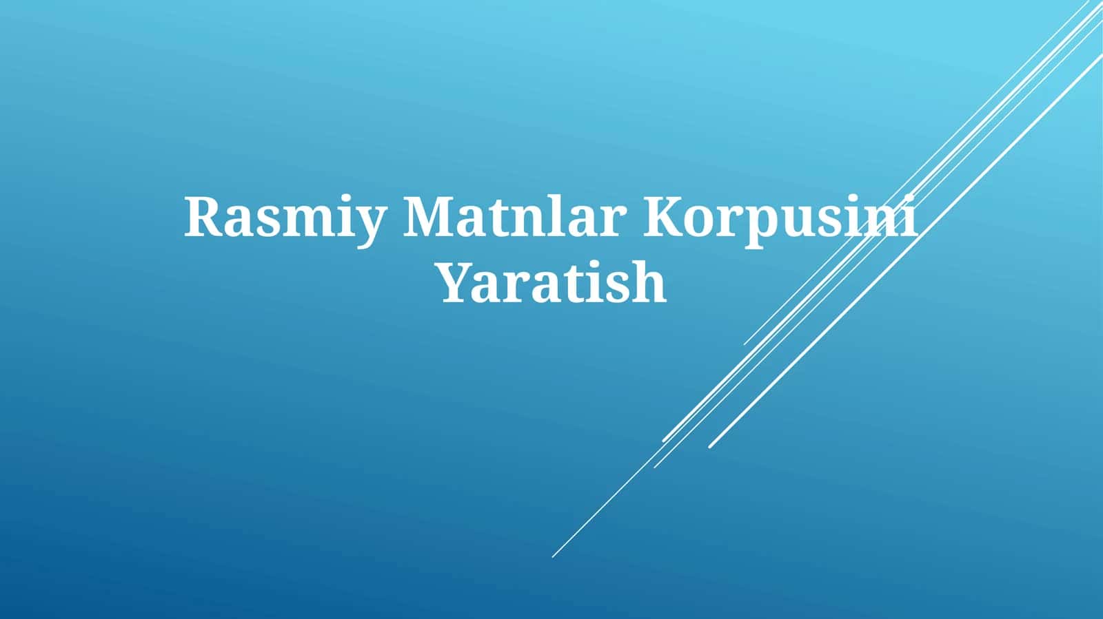 Rasmiy Matnlar Korpusini Yaratish