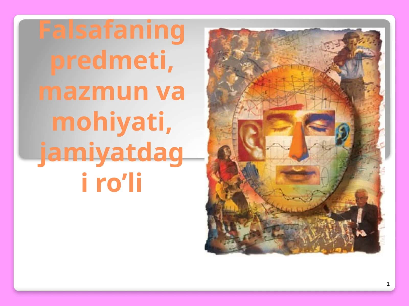 Falsafaning predmeti, mazmun va mohiyati, jamiyatdagi ro’li