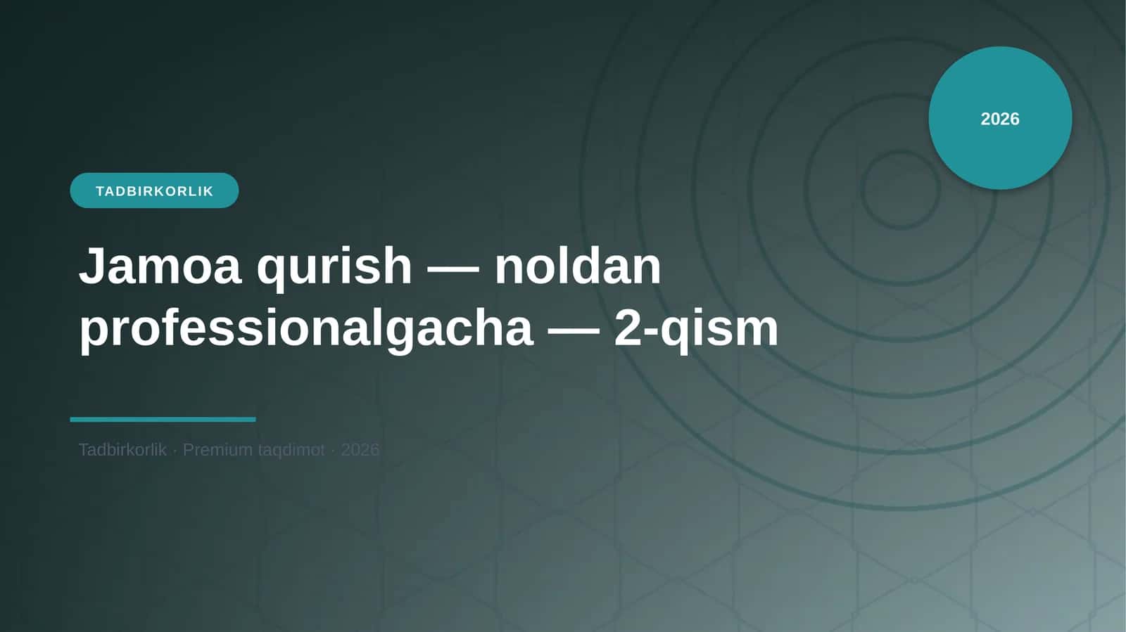 Jamoa qurish — noldan professionalgacha — 2-qism