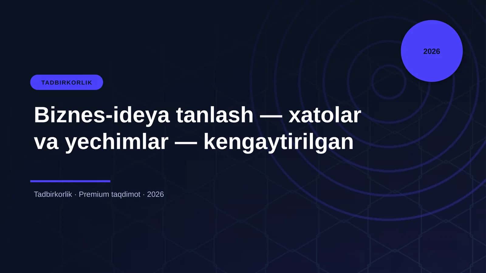Biznes-ideya tanlash — xatolar va yechimlar — kengay