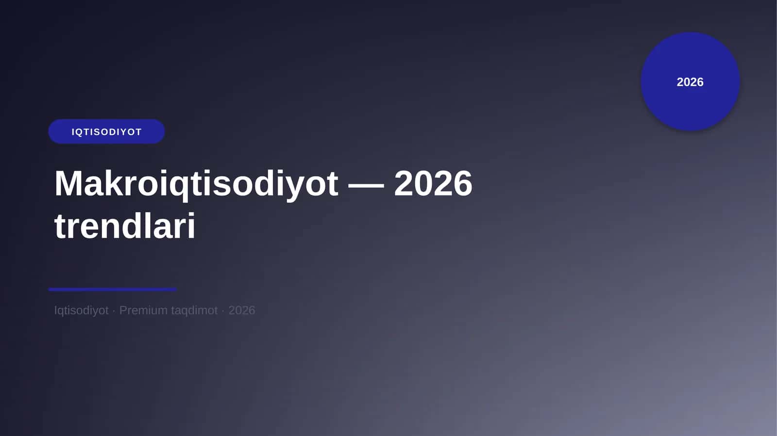 Makroiqtisodiyot — 2026 trendlari