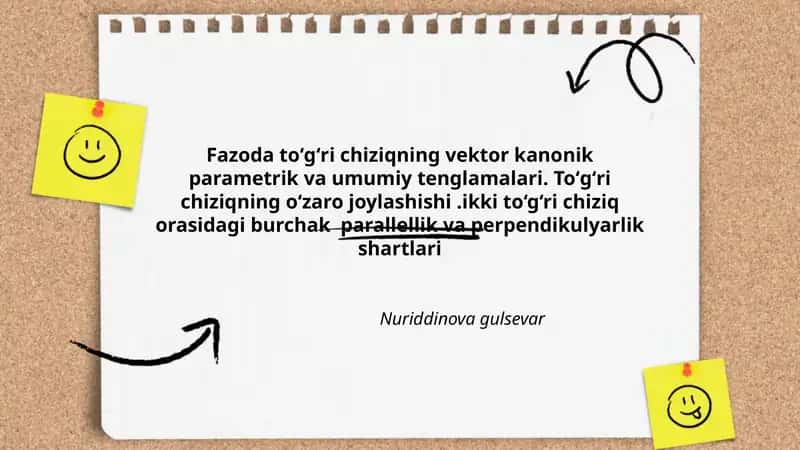 Fazoda toʻgʻri chiziqning vektor kanonik parametrik va umumiy tenglamalari. Toʻgʻri chiziqning oʻzaro joylashishi.ikki to‘g‘ri chiziq orasidagi burchak parallellik va perpendikulyarlik shartlari