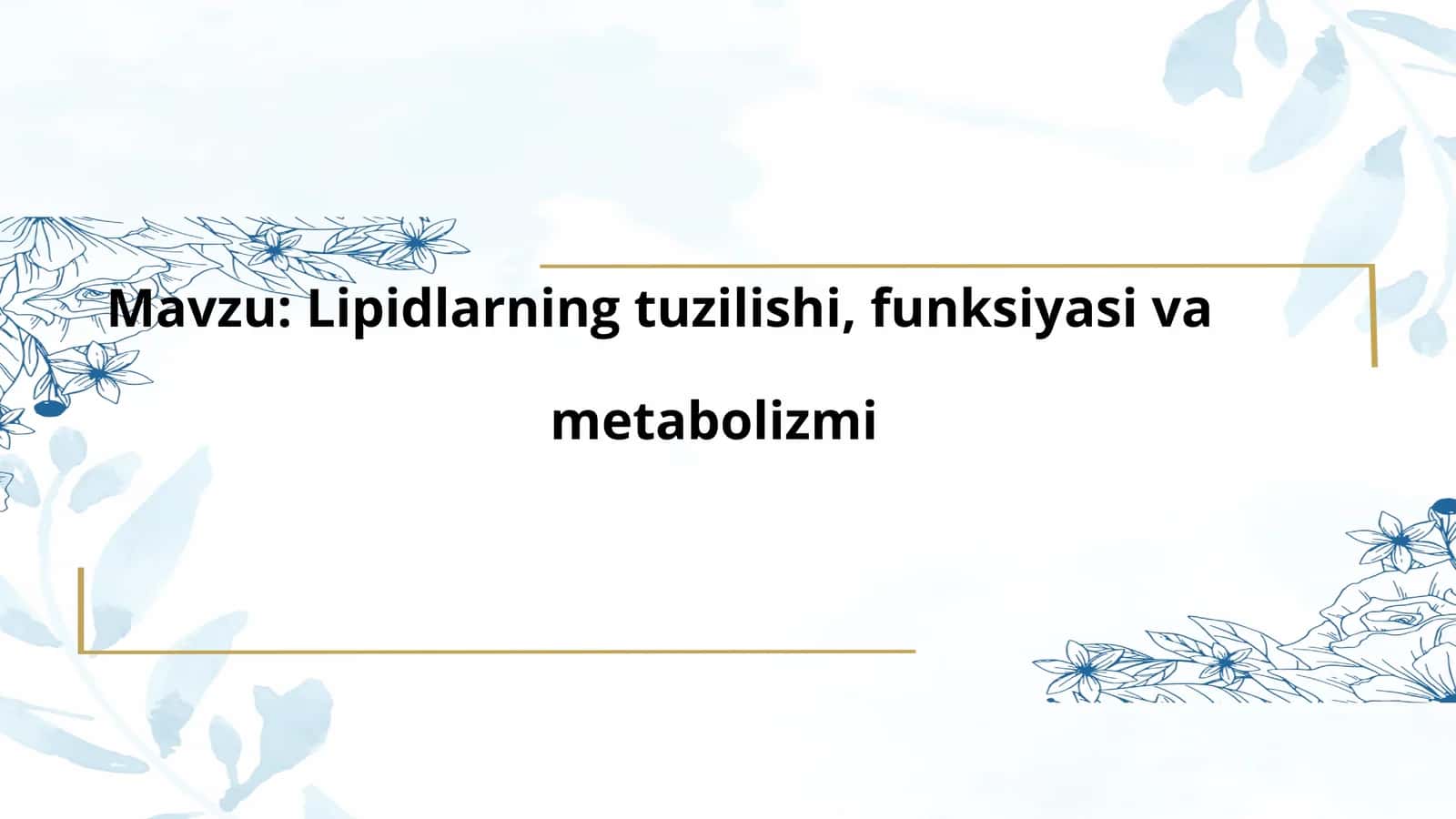Lipidlarning tuzilishi, funksiyasi va metabolizmi