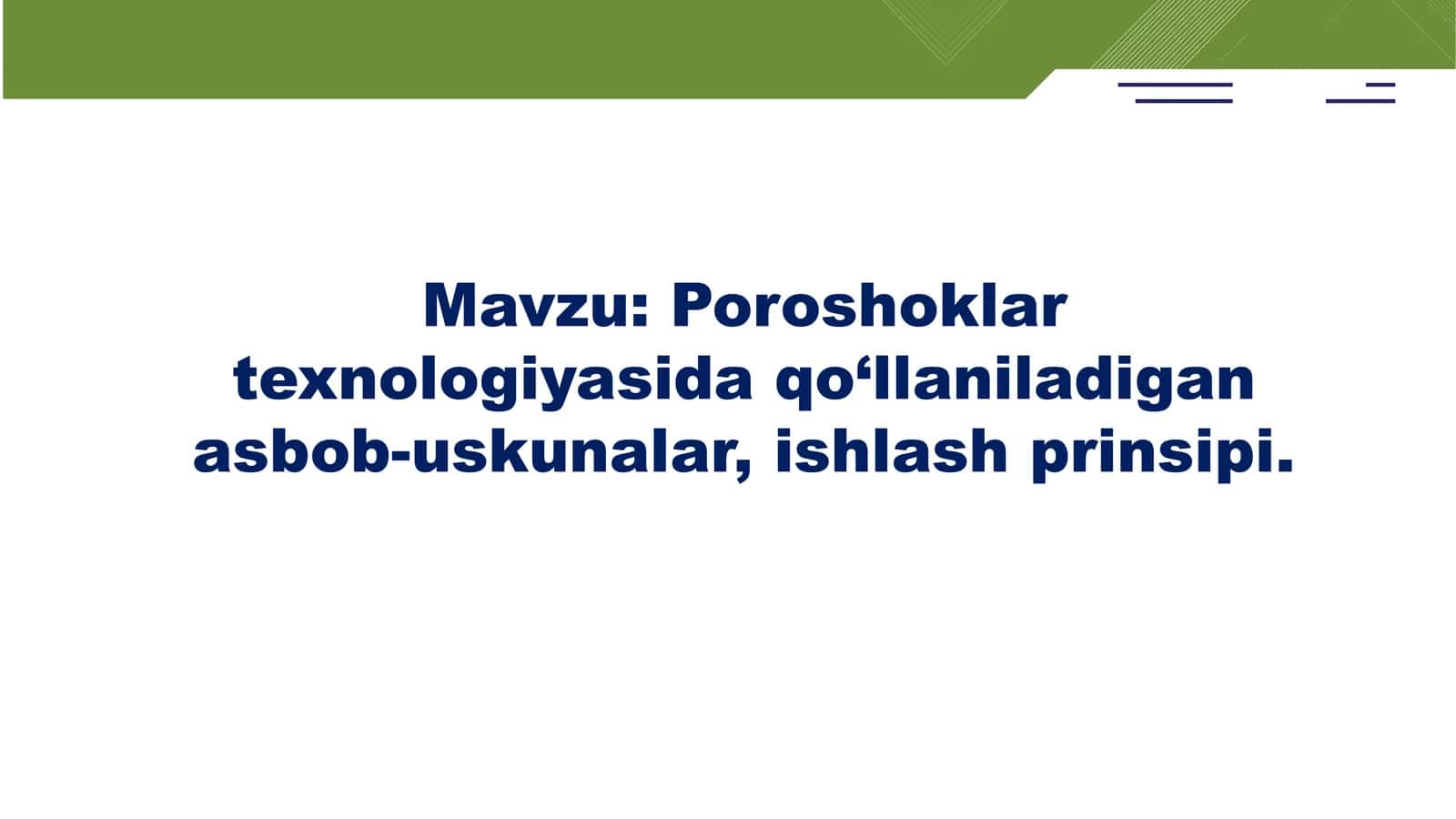 Poroshoklar texnologiyasida qo‘llaniladigan asbob-uskunalar, ishlash prinsipi.