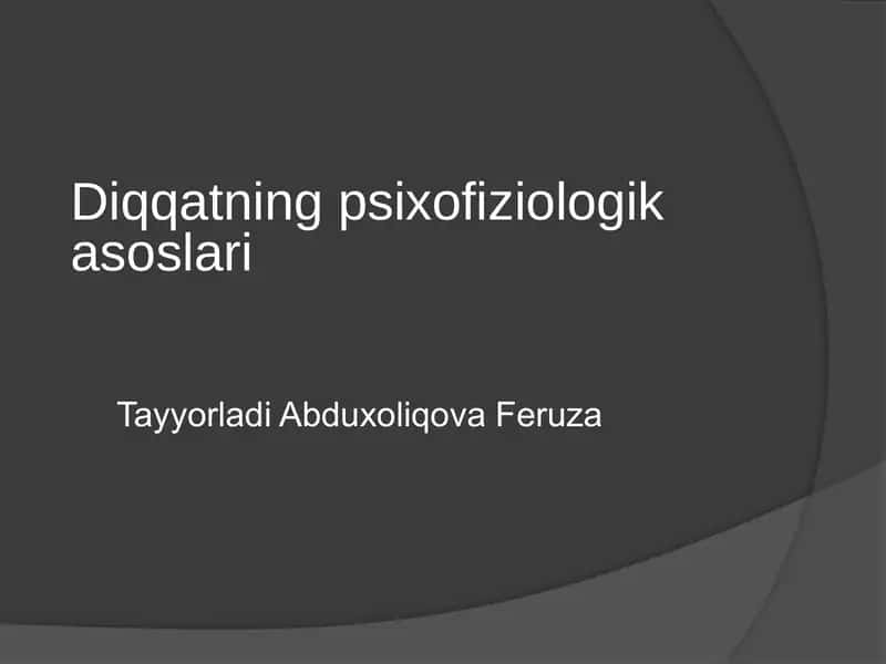 Diqqatning psixofiziologikasoslari