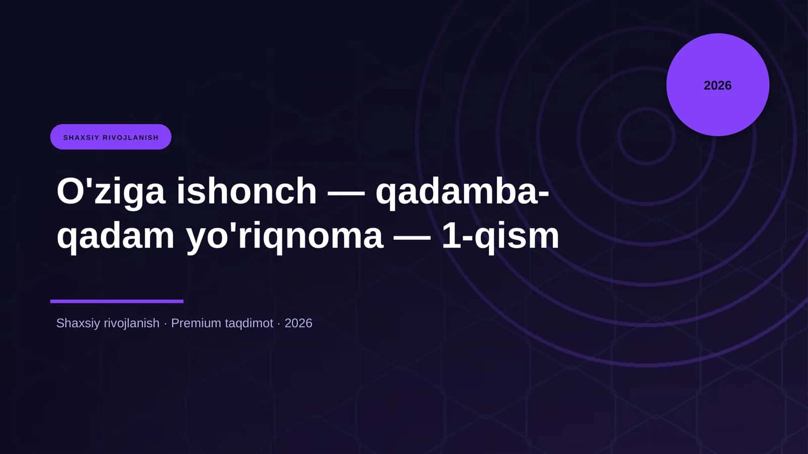 O'ziga ishonch — qadamba-qadam yo'riqnoma — 1-qism