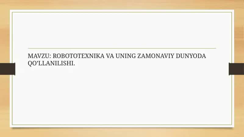 Robototexnika va uning zamonaviy dunyoda qo’llanilishi