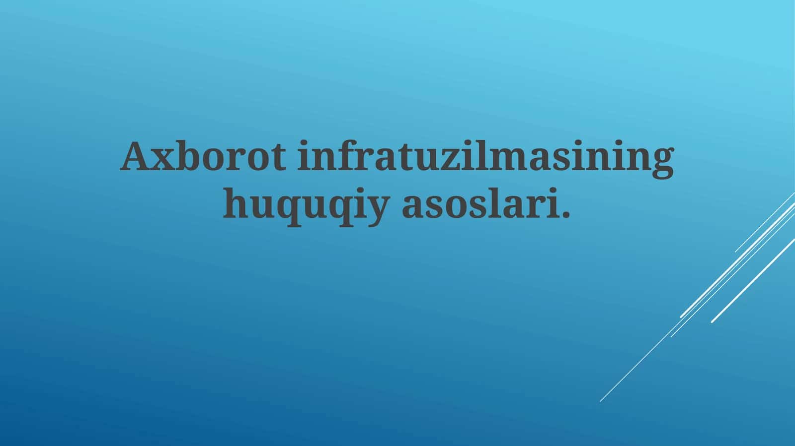 Axborotinfratuzilmasininghuquqiyasoslari