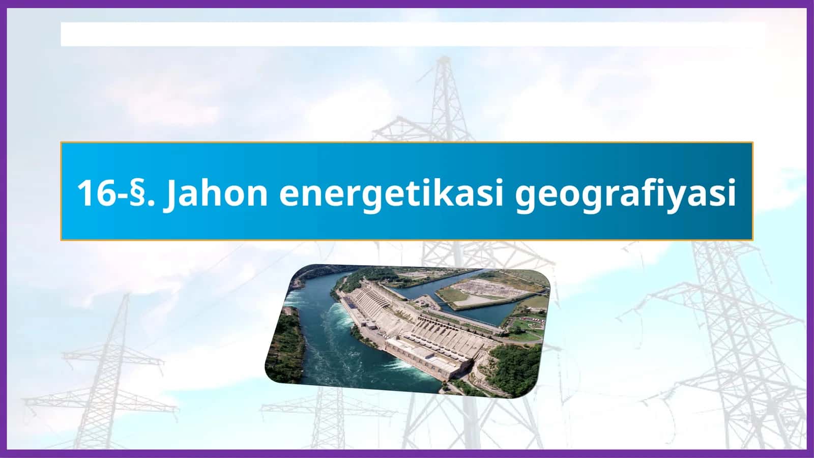 Jahon energetikasi geografiyasi 1