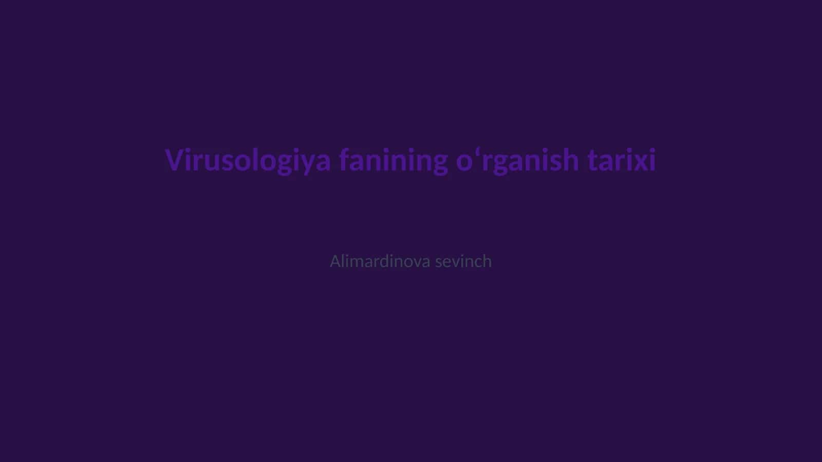 Virusologiya fanining oʻrganish tarixi