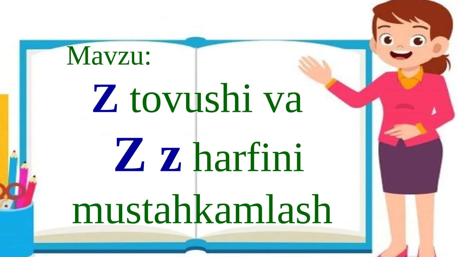 Z tovushi va Zz harfini mustahkamlash