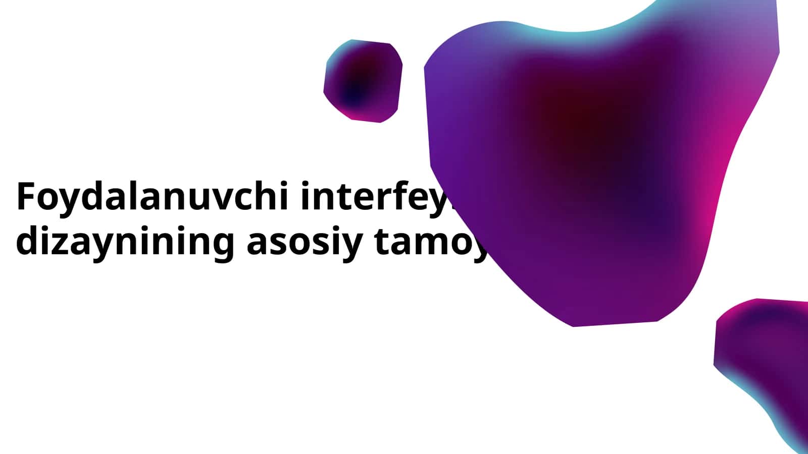 Foydalanuvchi interfeysi (UI) dizaynining asosiy tamoyillari