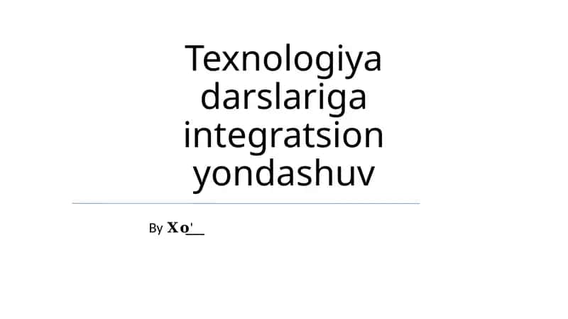 Texnologiya darslariga integratsion yondashuv