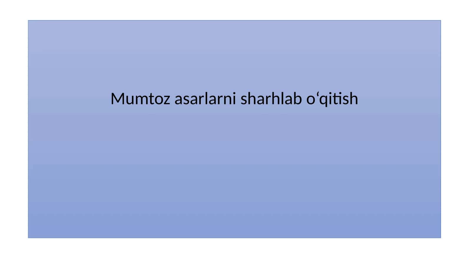 Mumtoz asarlarni sharhlab o'qitish