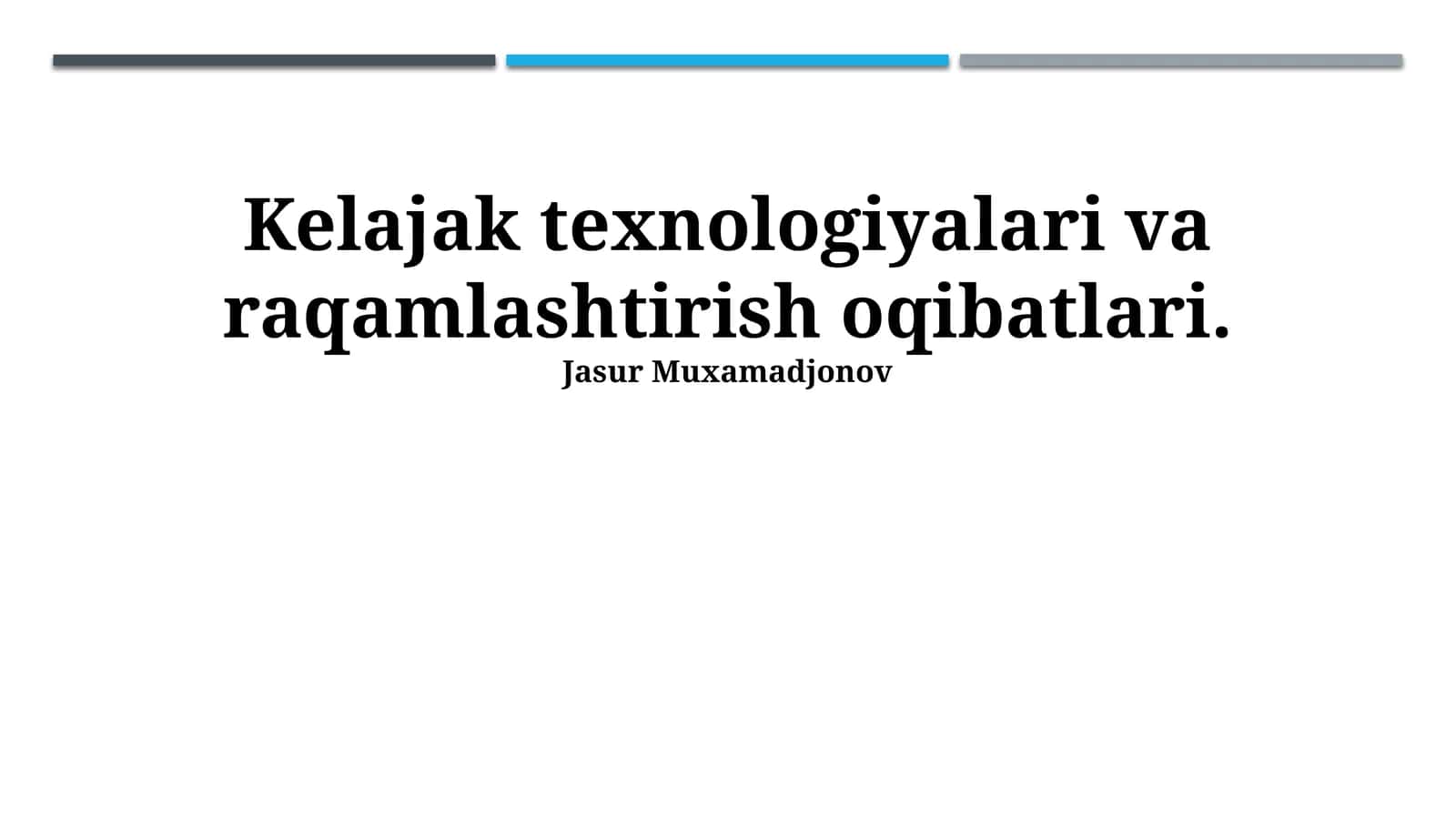 Kelajak texnologiyalari va raqamlashtirish oqibatlari