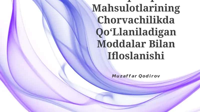 Oziq Ovqat Mahsulotlarining Chorvachilikda Qo‘Llaniladigan Moddalar Bilan Ifloslanishi