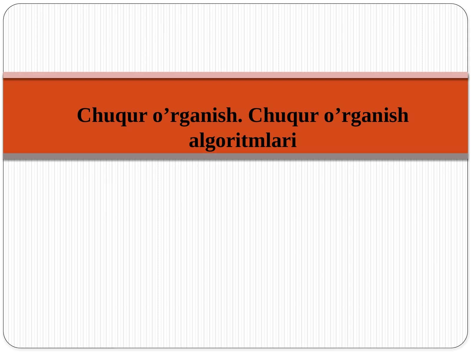 Chuqur o’rganish. Chuqur o’rganish algoritmlari