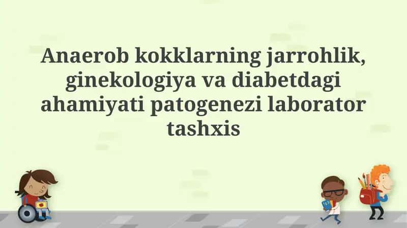 Anaerobkokklarningjarrohlik,ginekologiyavadiabetdagiahamiyatipatogenezilaboratortashxis