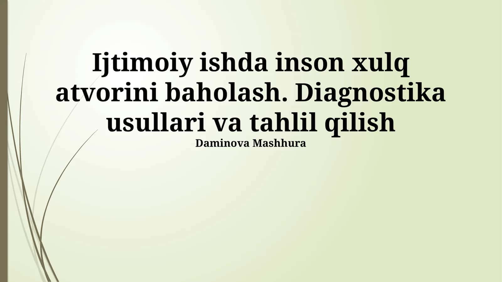 Ijtimoiy ishda inson xulq atvorini baholash. Diagnostika usullari va tahlil qilish