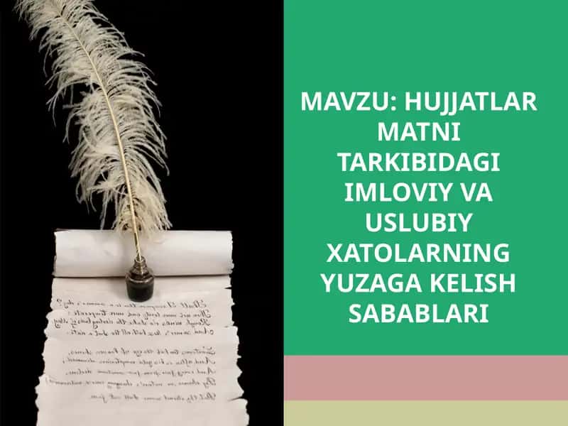 HUJJATLAR MATNI TARKIBIDAGI IMLOVIY VA USLUBIY XATOLARNING YUZAGA KELISH SABABLARI