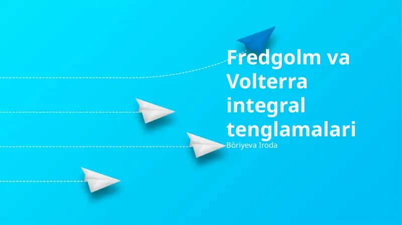 Fredgolm va Volterra integral tenglamalari