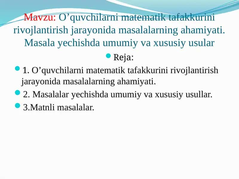 O’quvchilarni matematik tafakkurini rivojlantirish jarayonida masalalarning ahamiyati. Masala yechishda umumiy va xususiy usular