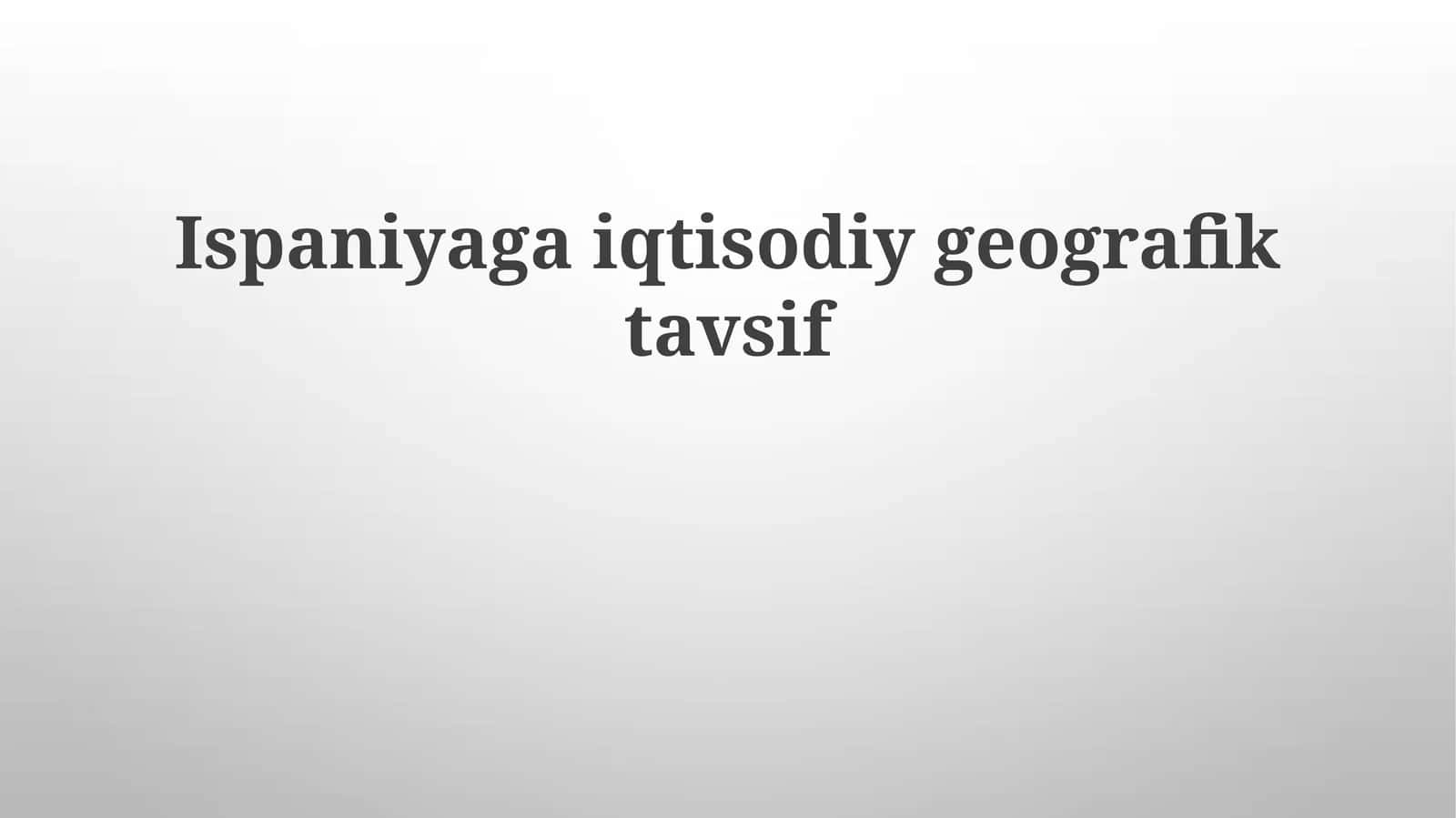 Ispaniyagaiqtisodiygeografiktavsif
