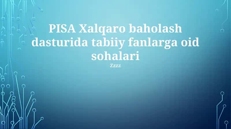 PISA Xalqaro baholash dasturida tabiiy fanlarga oid sohalari
