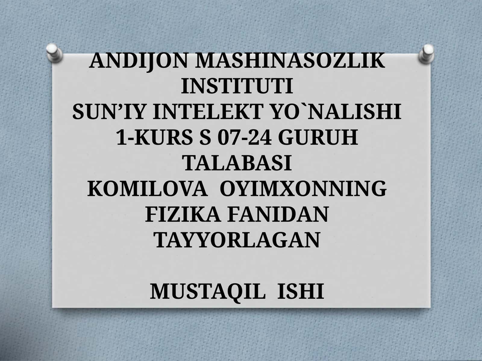 ANDIJON MASHINASOZLIK INSTITUTISUN’IY INTELEKT YO`NALISHI1-KURS S 07-24 GURUH TALABASI