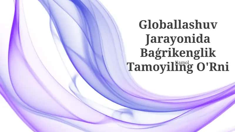 Globallashuv Jarayonida Baģrikenglik Tamoyiling O'Rni