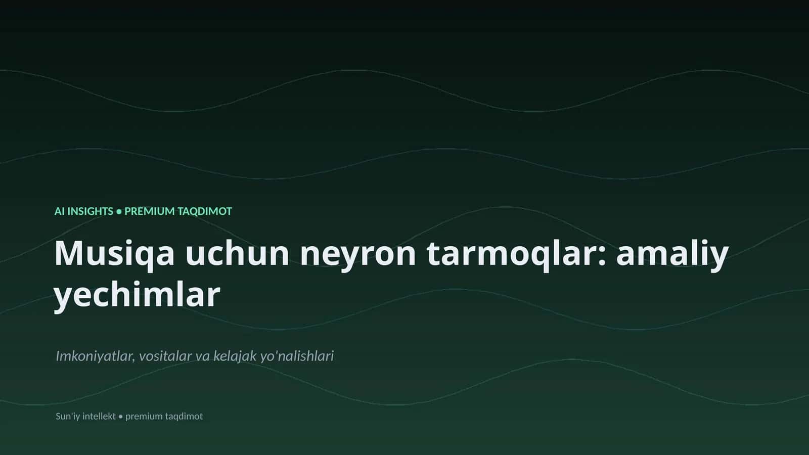 Musiqa uchun neyron tarmoqlar: amaliy yechimlar