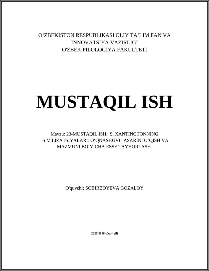 23-MUSTAQIL ISH. S. XANTINGTONNING "SIVILIZATSIYALAR TO'QNASHUVI" ASARINI O‘QISH VA MAZMUNI BO‘YICHA ESSE TAYYORLASH