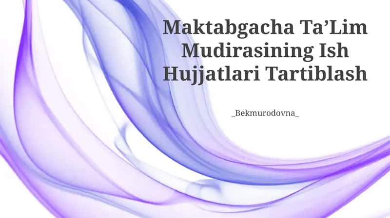 Maktabgacha TaʼLim Mudirasining Ish Hujjatlari Tartiblash