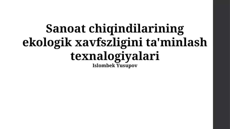 Sanoat chiqindilarining ekologik xavfsizligini ta'minlash texnalogiyalari