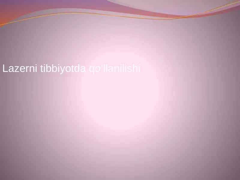 Lazerni tibbiyotda qo’llanilishi