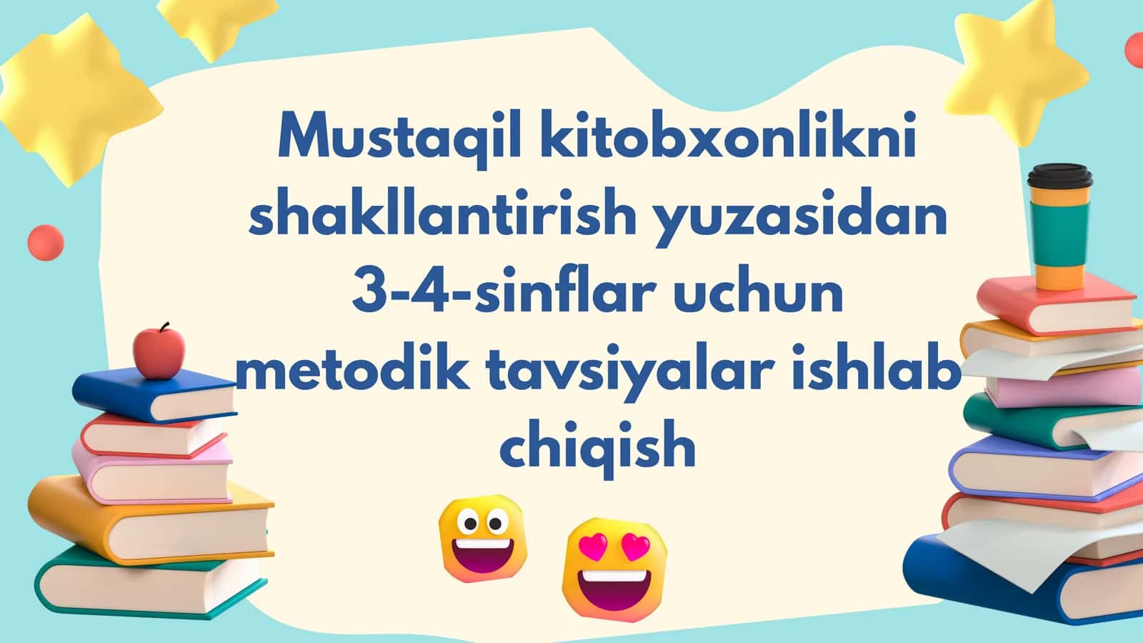 Mustaqil kitobxonlikni shakllantirish yuzasidan 3-4 sinflar uchun metodik tavsiyalar