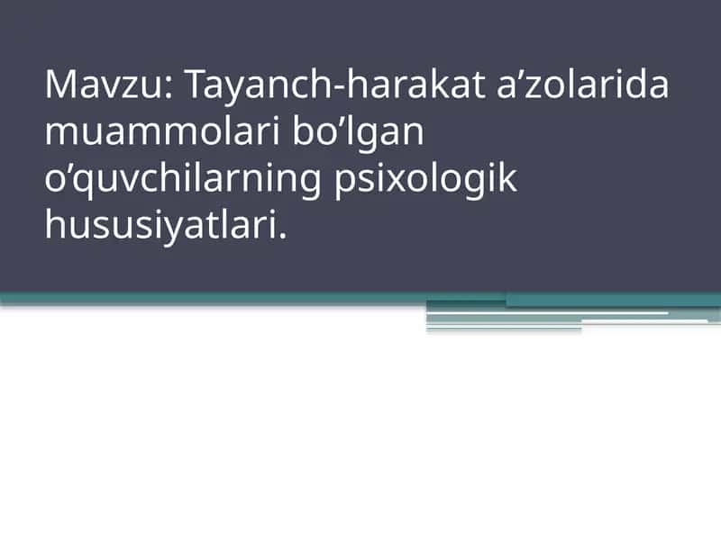 Tayanch-harakat a’zolarida muammolari bo’lgan o’quvchilarning psixologik hususiyatlari