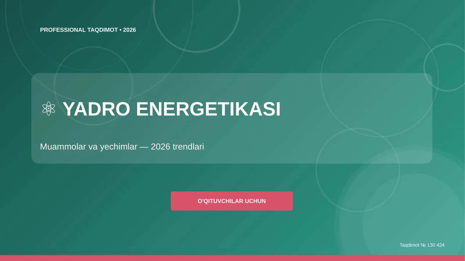 Yadro energetikasi: muammolar va yechimlar (2026 trendlari) [o'qituvchilar uchun]