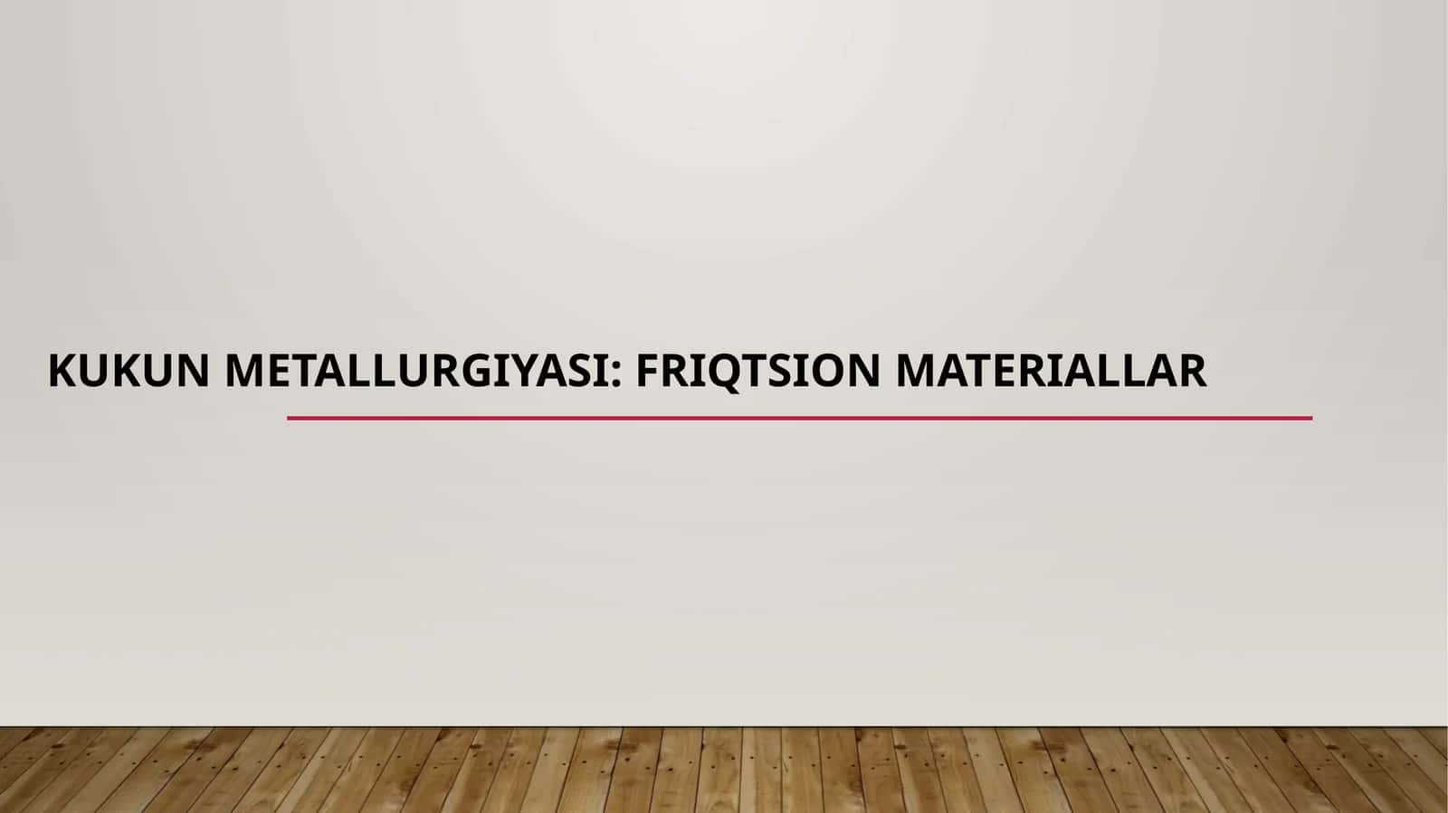 Kukun metallurgiyasi: Friqtsion materiallar