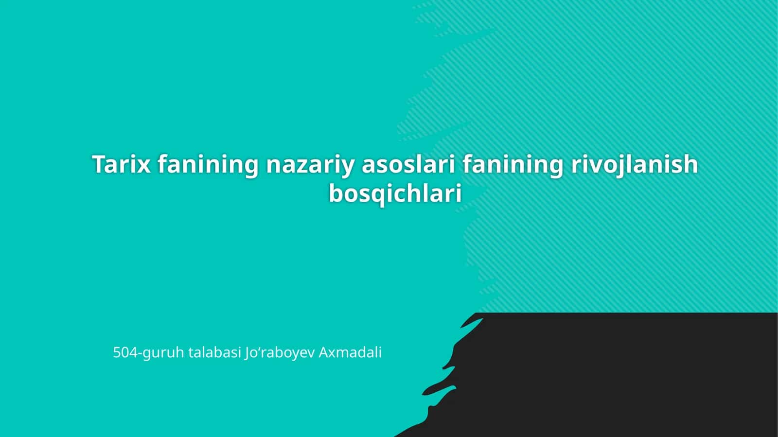 Tarixfanining nazariy asoslari va fanining rivojlanish bosqichlari