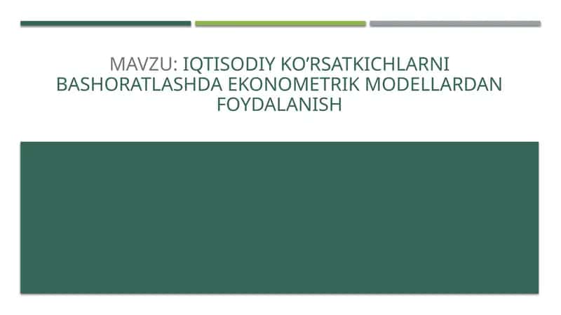 IQTISODIYKO’RSATKICHLARNI BASHORATLASHDA EKONOMETRIK MODELLARDAN FOYDALANISH