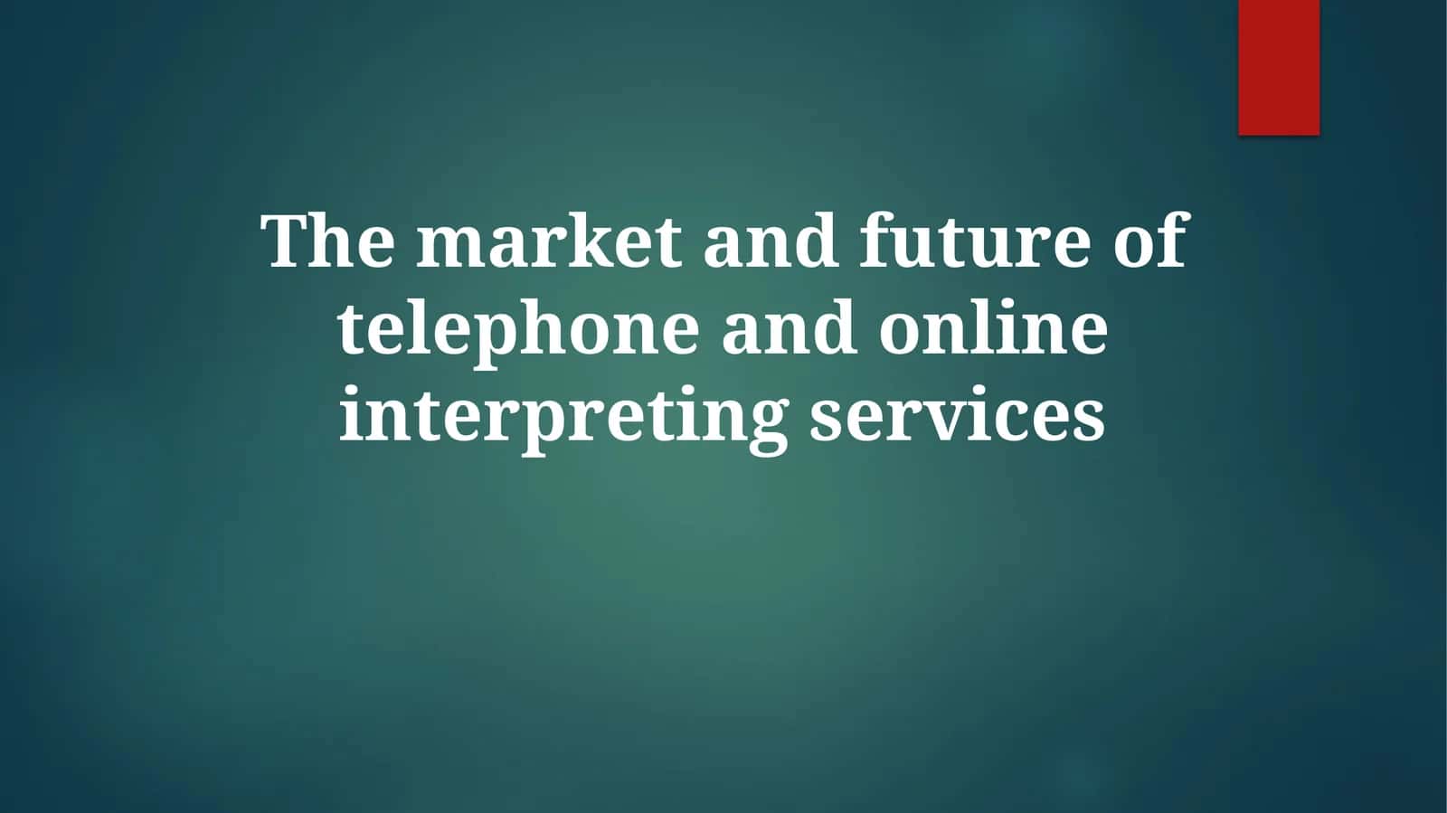 The market and future of telephone and online interpreting services