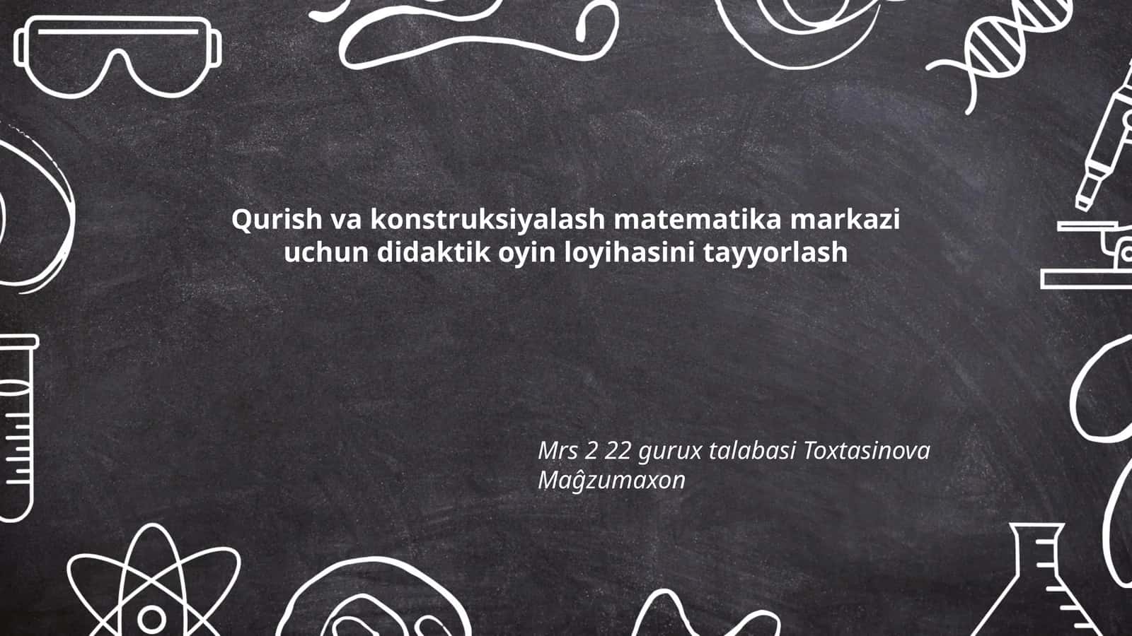 Qurish va konstruksiyalash matematika markazi uchun didaktik oyin loyihasini tayyorlash
