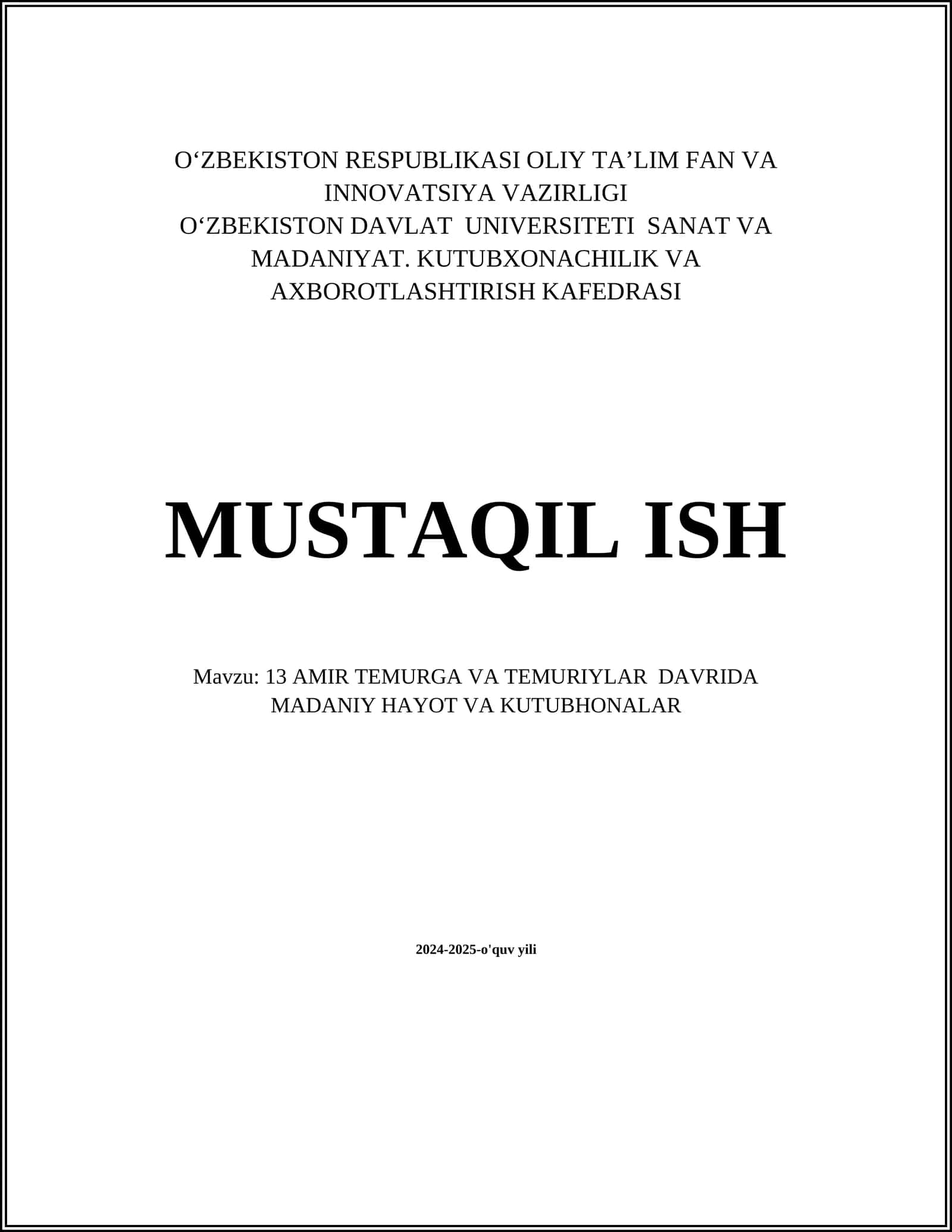 MUSTAQIL ISH Mavzu: 13 AMIR TEMURGA VA TEMURIYLAR DAVRIDA MADANIY HAYOT VA KUTUBHONALAR